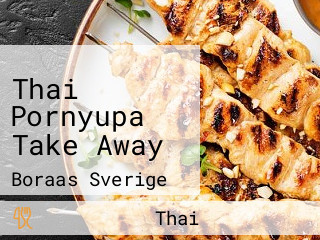 Thai Pornyupa Take Away