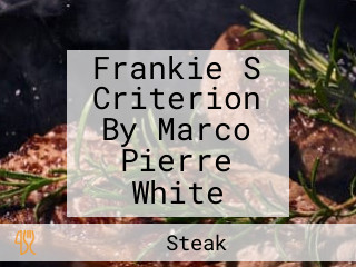 Frankie S Criterion By Marco Pierre White