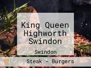 King Queen Highworth Swindon