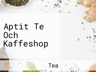 Aptit Te Och Kaffeshop