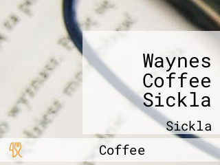 Waynes Coffee Sickla