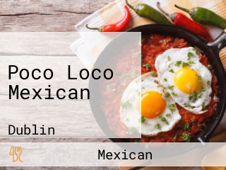 Poco Loco Mexican