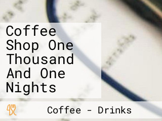 Coffee Shop One Thousand And One Nights