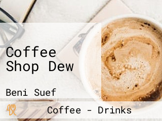 Coffee Shop Dew