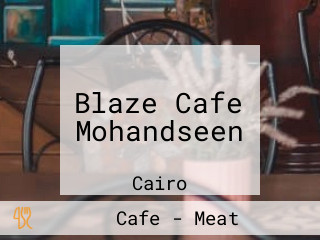 Blaze Cafe Mohandseen