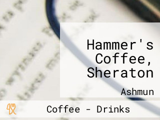 Hammer's Coffee, Sheraton