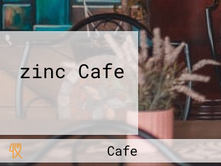 ‪zinc Cafe ‬