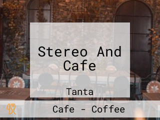 Stereo And Cafe