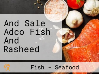 And Sale Adco Fish And Rasheed