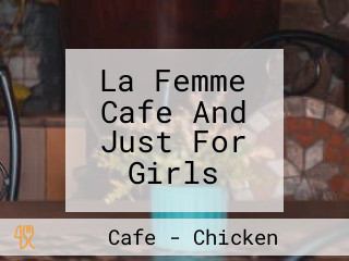 La Femme Cafe And Just For Girls