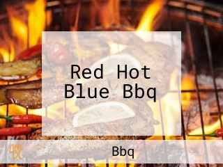 Red Hot Blue Bbq