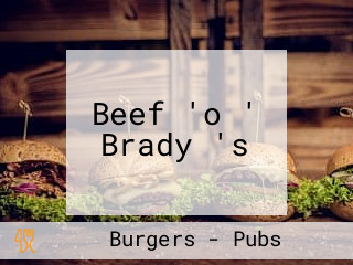 Beef 'o ' Brady 's