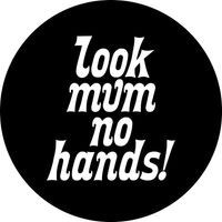 Look Mum No Hands!