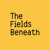 The Fields Beneath