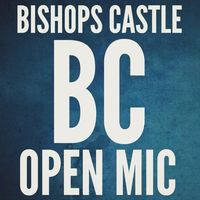 Bishops Castle Open Mic Night